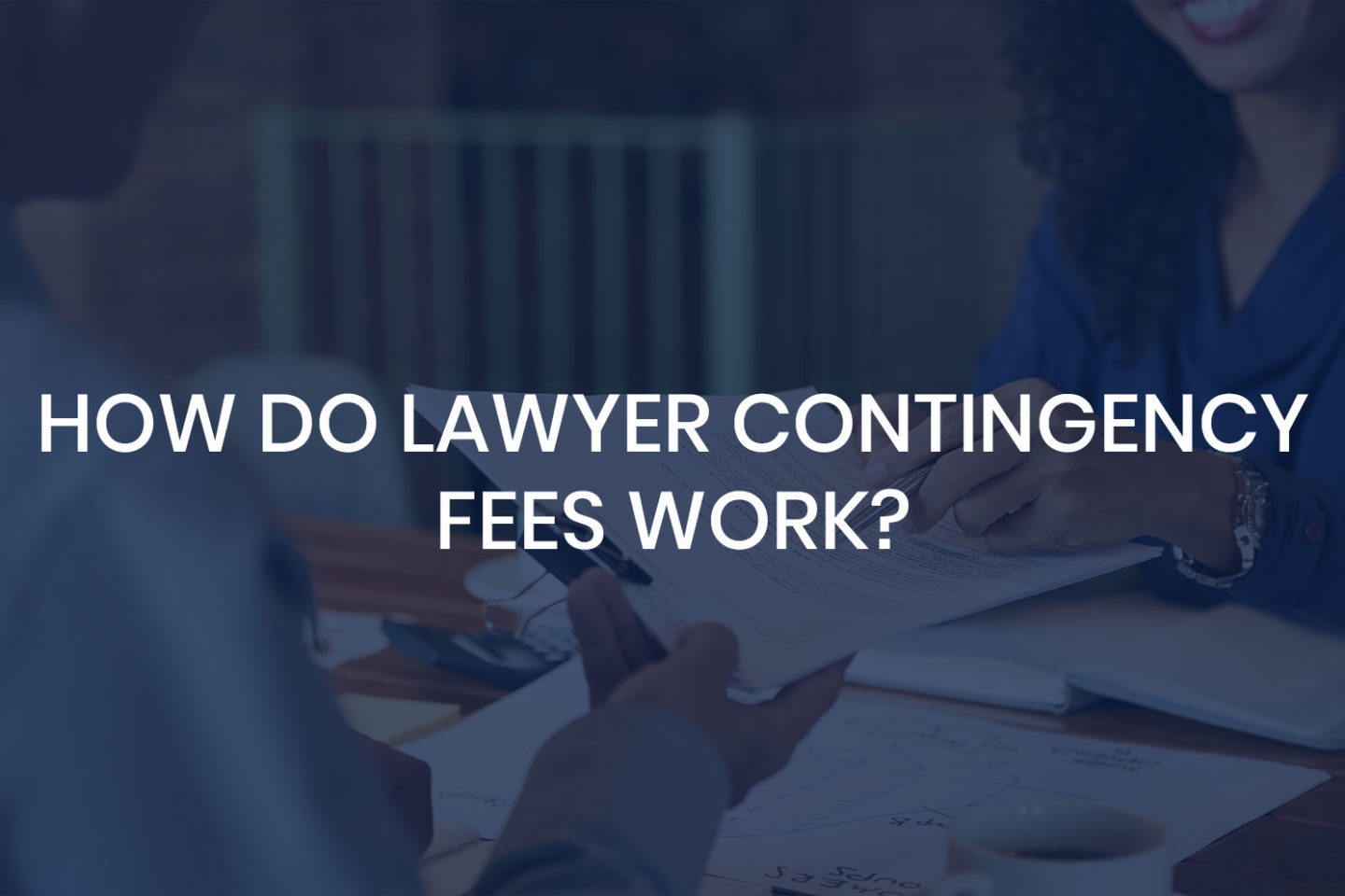 How Contingency Fees Work | Denver Personal Injury Attorney